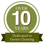 Over 10 Years Dedicated to Green Cleaning